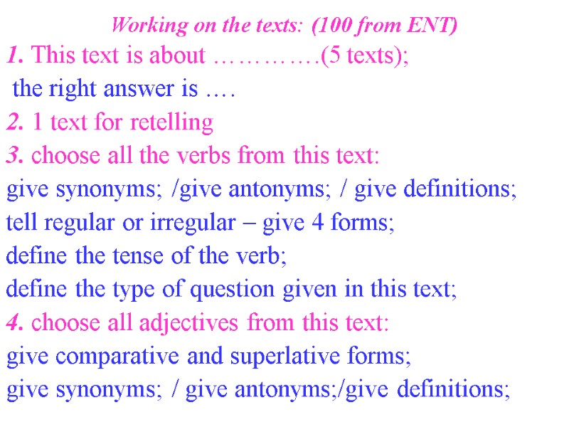 Working on the texts: (100 from ENT) 1. This text is about ………….(5 texts);
